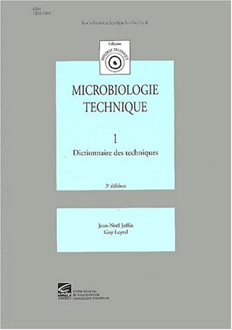 MICROBIOLOGIE TECHNIQUE : 1. DICTIONNAIRE DES TECHNIQUES