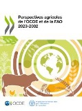 Perspectives agricoles de l’OCDE et de la FAO 2023-2032