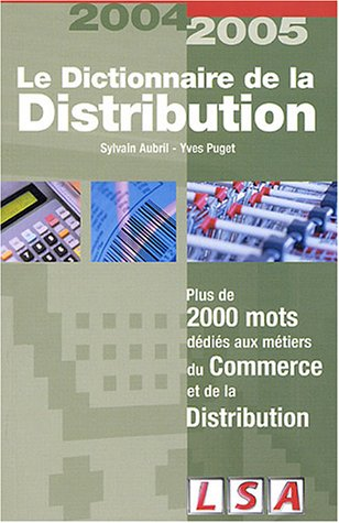 LE DICTIONNAIRE DE LA DISTRIBUTION 2004-2005, 1