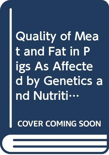 QUALITY OF MEAT AND FAT IN PIGS AS AFFECTED BY GENETICS AND NUTRITION